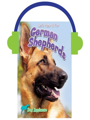 cover image of Let's Hear It For German Shepherd